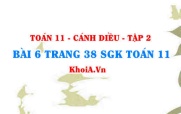 Bài 6 trang 38 Toán 11 tập 2 Cánh Diều